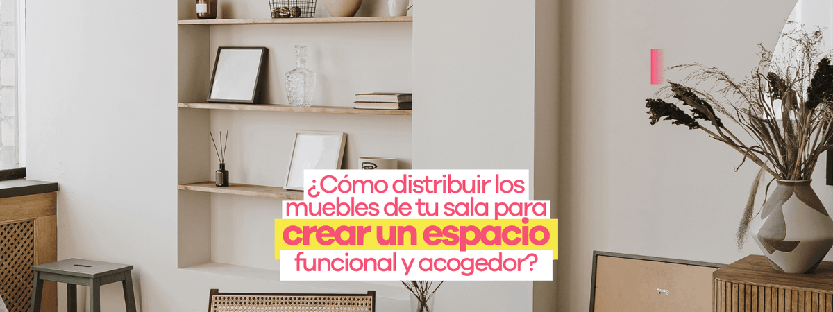 ¿Cómo distribuir los muebles de tu sala para crear un espacio funciona ...