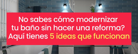 No sabes cómo modernizar tu baño sin hacer una reforma? Aquí tienes 5 ideas que funcionan - Bylmo