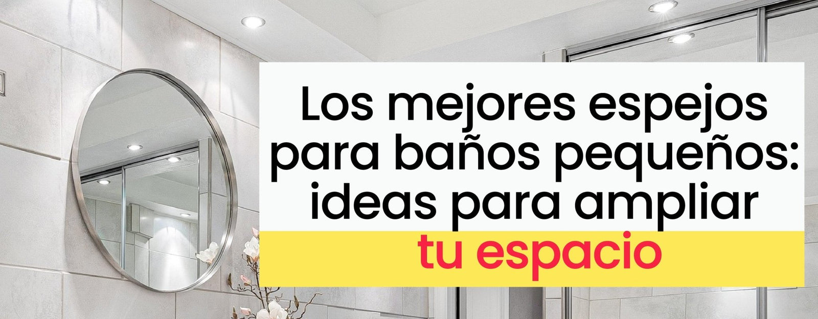 Los mejores espejos para baños pequeños: ideas para ampliar tu espacio - Bylmo