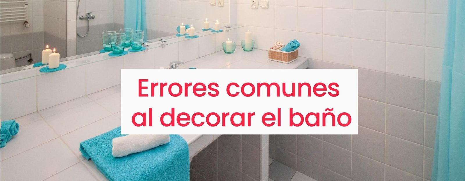 Errores comunes al decorar el baño - Bylmo