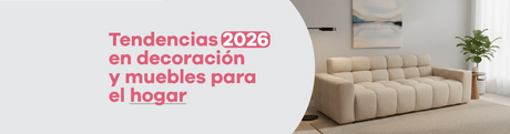 Tendencias 2026 en decoración y muebles para el hogar - Bylmo