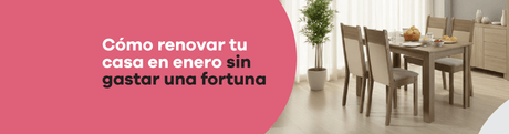 Cómo renovar tu casa en enero sin gastar una fortuna - Bylmo