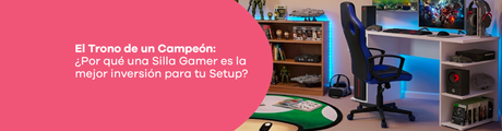 El Trono de un Campeón: ¿Por qué una Silla Gamer es la mejor inversión para tu Setup? - Bylmo