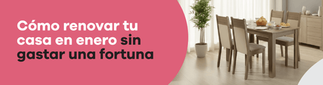 Cómo renovar tu casa en enero sin gastar una fortuna - Bylmo