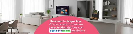 Renueva tu hogar hoy: Cómo comprar muebles y electrodomésticos con Addi y Sistecrédito en Bylmo