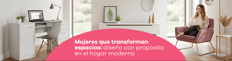Mujeres que transforman espacios: diseño con propósito en el hogar moderno - Bylmo