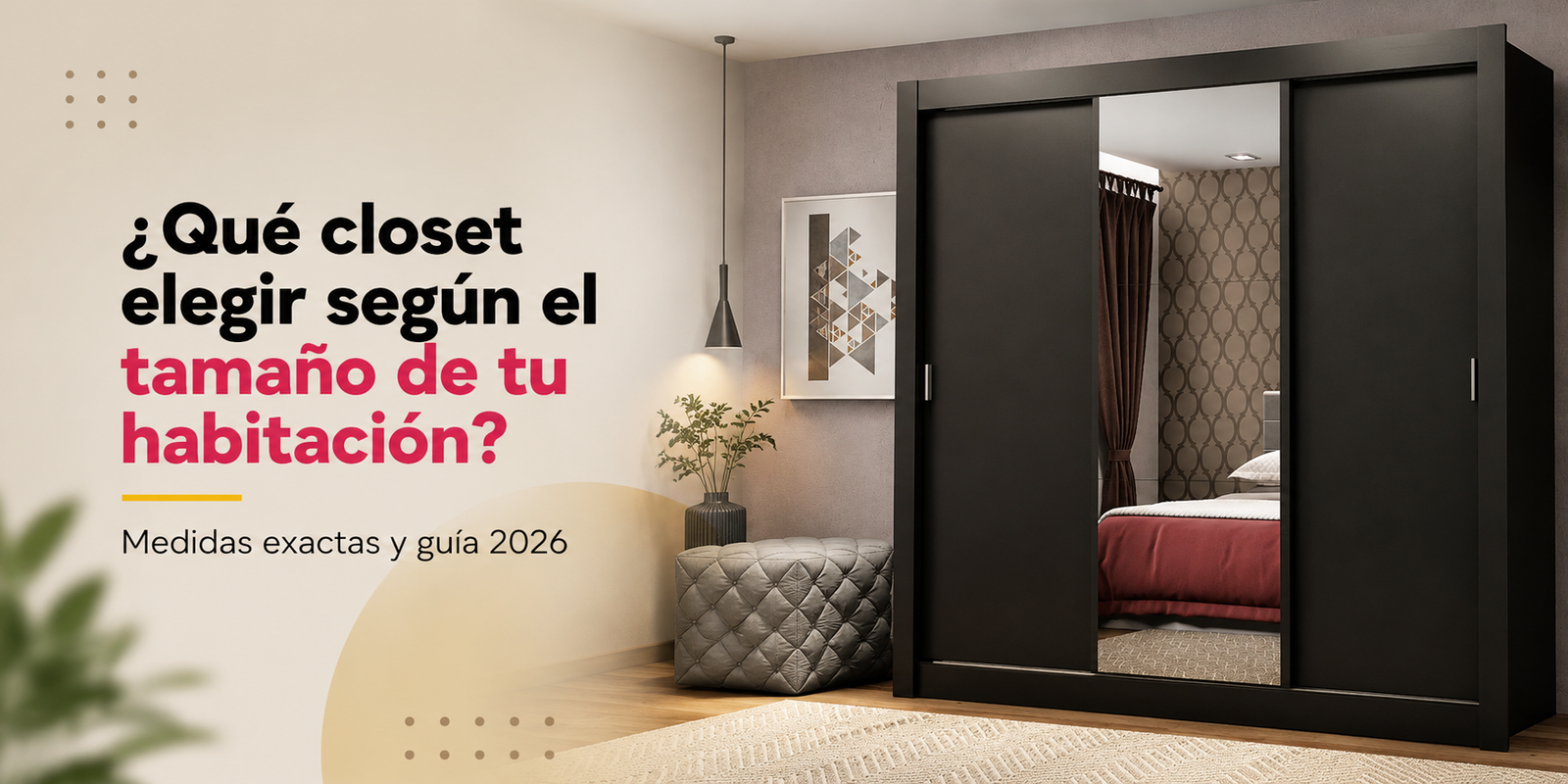 ¿Qué closet elegir según el tamaño de tu habitación? Medidas exactas y guía 2026