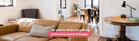 No gastes dinero en estos artículos para el hogar - Bylmo