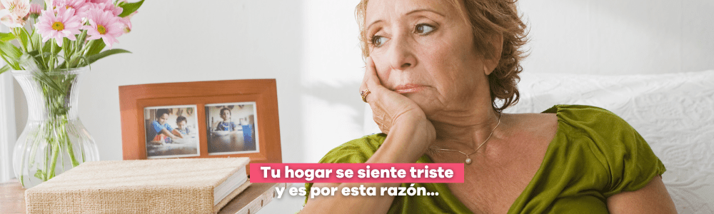 Tu hogar se siente triste y es por esta razón... - Bylmo