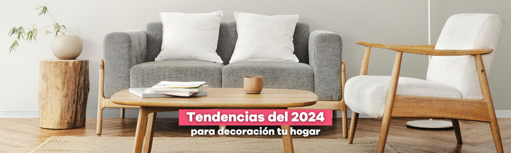 Tendencias del 2024 para decoración tu hogar