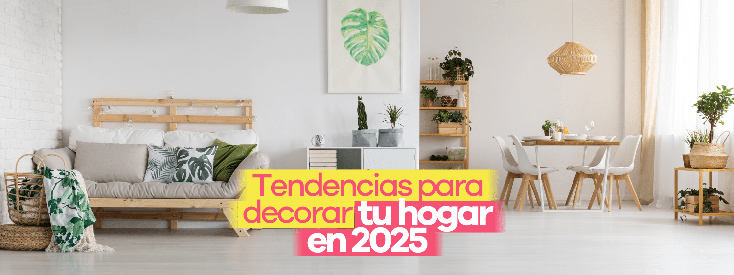 Tendencias para decorar tu hogar en 2025 - Bylmo